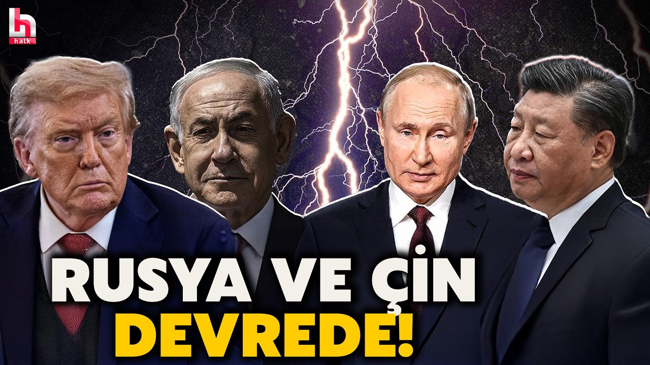 Putin ve Şi Cinping düğmeye bastı! Netanyahu ve Trump'ın uykuları kaçacak!