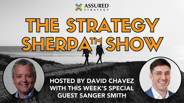 The Strategy Sherpa™ Show with Guest Sanger Smith