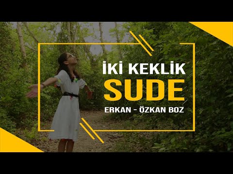 İki Keklik ♫ / SUDE - Erkan - Özkan  BOZ