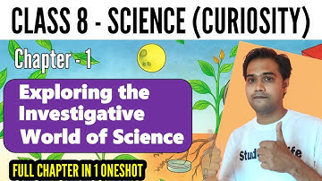 Class 8 Science Chapter 1 | Exploring the Investigative World of Science | Science class 8 curiosity