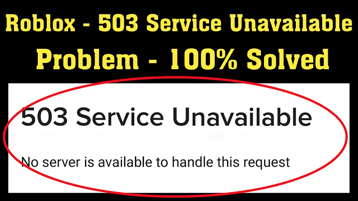 How To Fix Roblox 503 Service Unavailable || Roblox 503 Service Unavailable No server is available