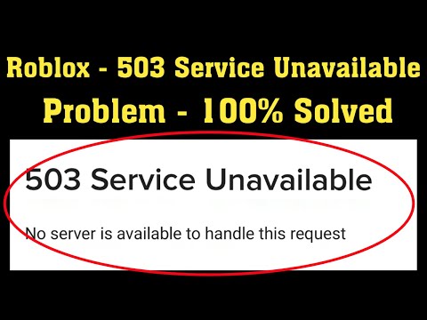 How To Fix Roblox 503 Service Unavailable || Roblox 503 Service Unavailable No server is available