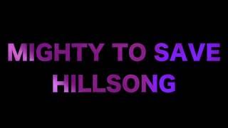 Video thumbnail of "HILLSONG - Mighty to save (Lyric Video)"