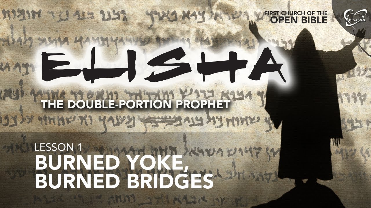 Bible Study: Elisha 1 "Burned Yoke, Burned Bridges"
