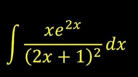 How to integrate x e^(2x)/(2x+1)^2