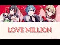 B-PROJECT「LOVE MILLION」Lyrics パート分け歌詞付き(Kan・Rom)