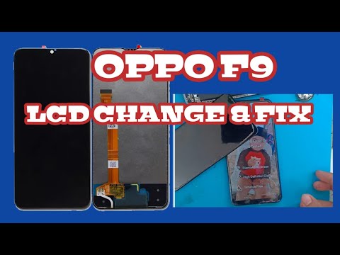 OPPO F9 LCD CHANGE \u0026 FIX - YouTube