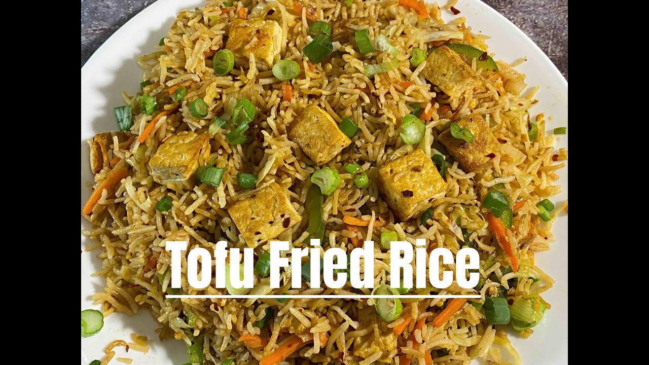 Tofu Fried Rice Vegetarian Fried Rice Vegan Tofu Fried Rice