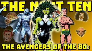 The NEXT Ten Avengers: The Avengers of the 80s