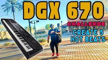 DGX670 BEAT CHALLENGE -  Make 5 HOT Beats and Styles from SCRATCH!