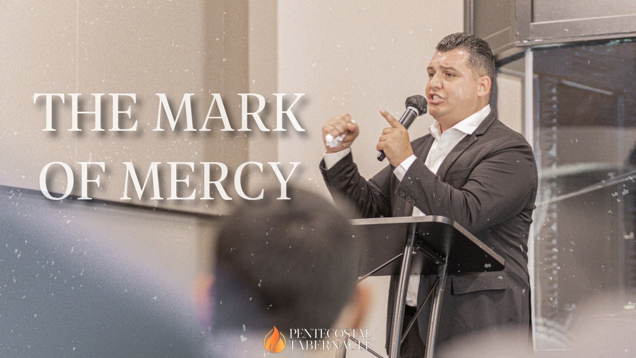 The Mark of Mercy | Brother Brandon Castillo | August 24th, 2025
