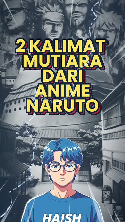 2 Kata mutiara dan motivasi dari anime Naruto