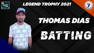 THOMAS DIAS | BATTING | LEGEND TROPHY 2021