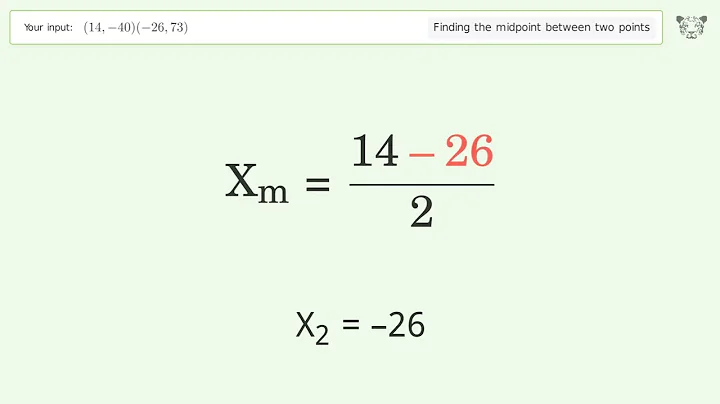 Find the midpoint between two points p1 (14,-40) and p2 (-26,73): Step-by-Step Video Solution