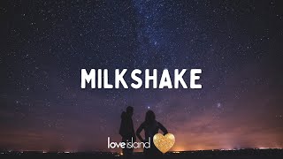 Jean Juan, Stephen Oaks & Just Mike - Milkshake (Lyrics) | Love Island 2022