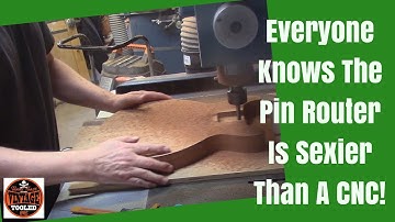 Everyone Knows The Pin Router Is Sexier Than A CNC!