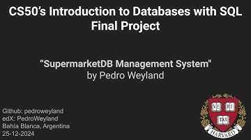 CS50 SQL FINAL Project | "SupermarketDB Managment System" | 2024 | Pedro Weyland