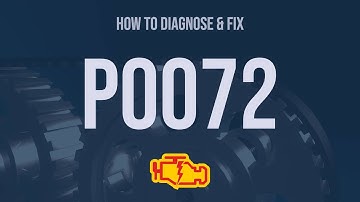 How to Diagnose and Fix P0072 Engine Code - OBD II Trouble Code Explain