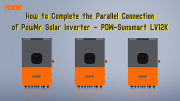 How to Complete the Parallel Connection of PowMr Solar Inverter - POW-Sunsmart LV12K
