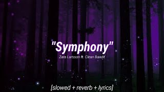 Zara Larsson - Symphony [𝙎𝙡𝙤𝙬𝙚𝙙   𝙍𝙚𝙫𝙚𝙧𝙗   𝙇𝙮𝙧𝙞𝙘𝙨] ft. Clean bandit