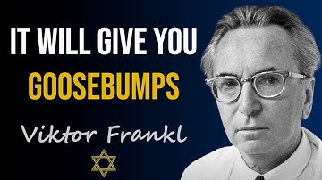 It Will Give You Goosebumps - Viktor Frankl on Human Resilience