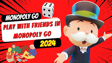How to Play with Friends in Monopoly Go
