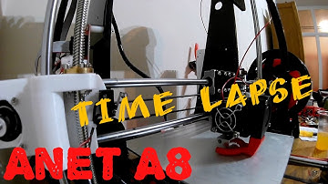 Anet A8 3D Printer - TIME LAPSE