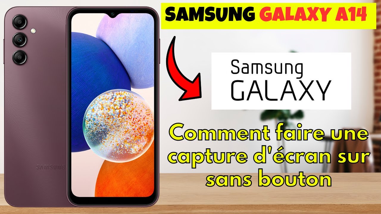Comment faire une capture d'écran sur Samsung Galaxy A14 sans bouton