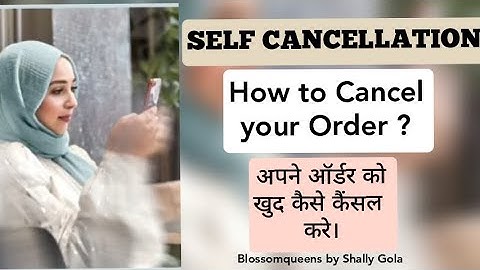 How to Cancel Order in Oriflame | 3 Simple Steps to Cancel Order in Oriflame |By Shally Gola