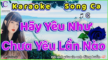 Hãy Yêu Như Chưa Yêu Lần Nào// Song Ca// Karaoke// Cong Nguyen