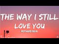 Reynard silva  the way i still love you  lyrics