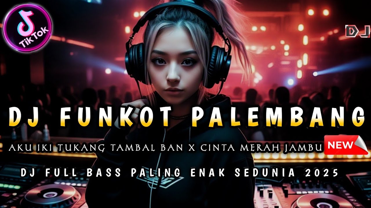 DJ AKU IKI TUKANG TAMBAL BAN - CINTA MERAH JAMBU ‼️ DJ REMIX KN TERBARU 2025 ‼️ FUNKOT PALEMBANG