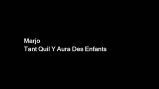 Marjo - Tant Quil Y Aura Des Enfants