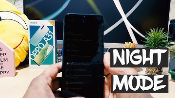 How To Enable NIGHT MODE OPPO A31