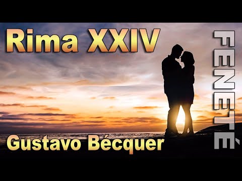 RIMAS DE BÉCQUER - Rima XXIV - Gustavo Bécquer - Voz FENETÉ