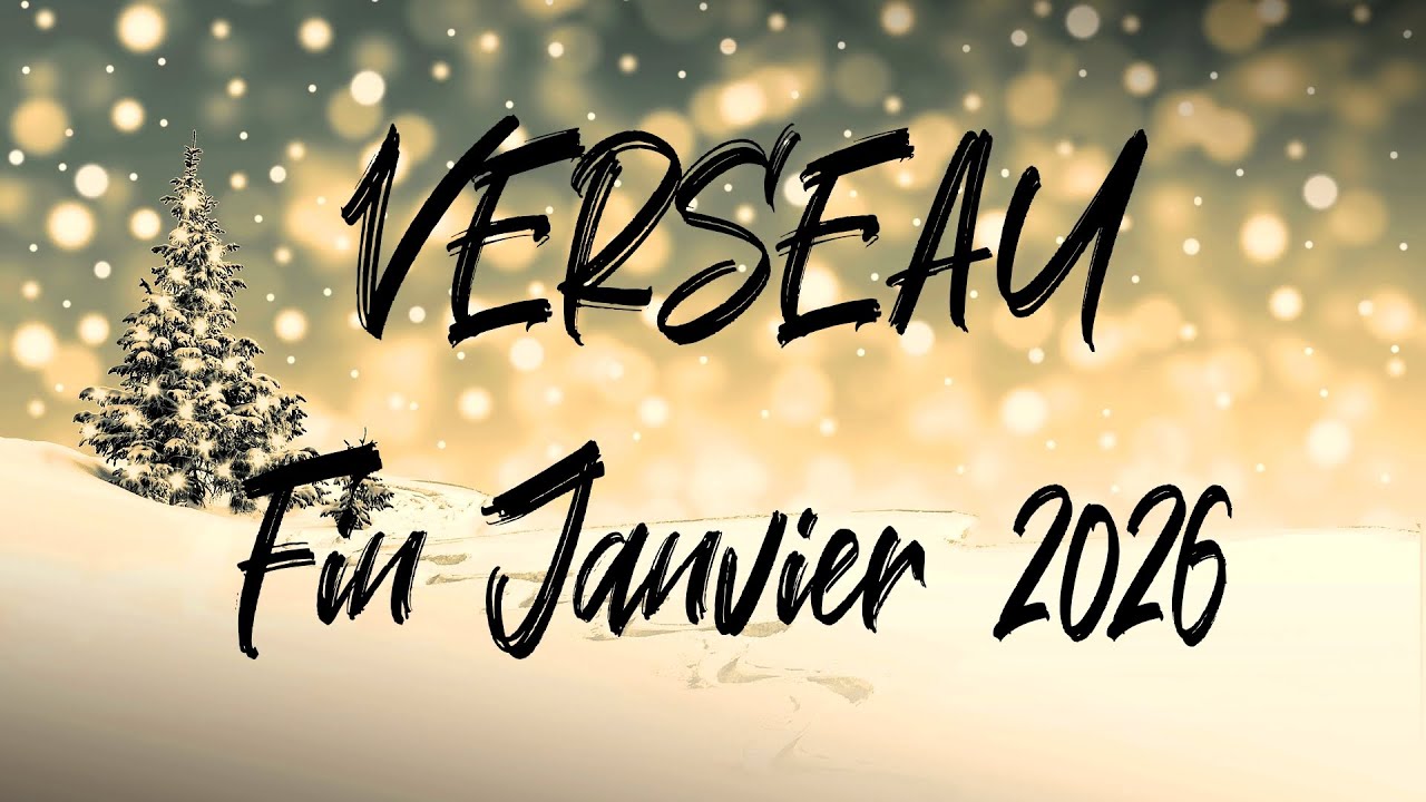 ♒ VERSEAU ♒ - FIN JANVIER 2026