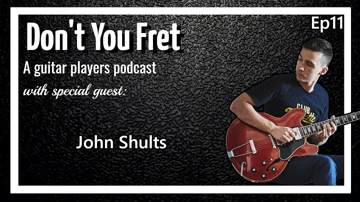 Don't You Fret Ep11 John Shults