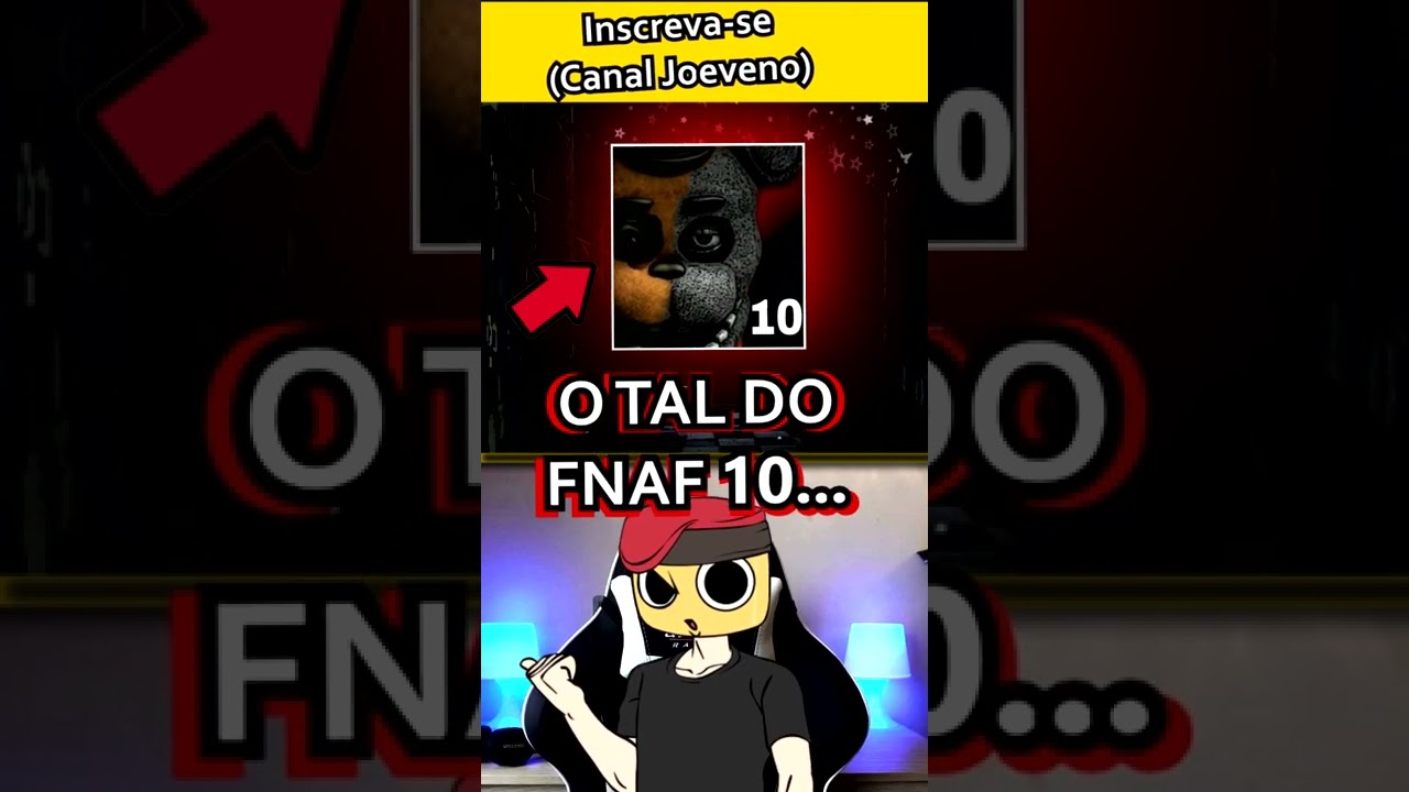 O TAL DO FNAF 10 (FIVE NIGHTS AT FREDDYS PRÓXIMO OFICIAL) #Shorts