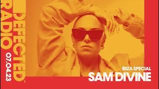 Defected Radio Show Ibiza Special Hosted by Sam Divine - 07.04.23