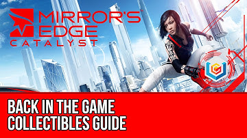 Mirror’s Edge Catalyst Collectibles - Mission 4: Back in the Game (Documents/Recordings/Secret Bags)