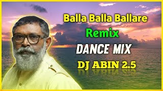 Balla Balla Ballare Remix | DANCE MIX | DJ ABIN 2.5 | Malayalam DJ Songs | I am Abin