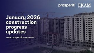 Prosperiti Homes - Ekam | Construction Progress | January 2026