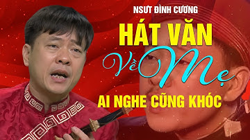 Còn Mẹ Hay Không, Nghe Xong Đều Khóc - Những Bài Hát Văn Về Mẹ Hay Nhất Của NSUT Đình Cương