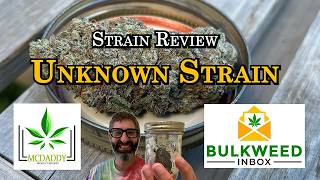 Strain Review - Unknown Strain - Bulk Weed Inbox