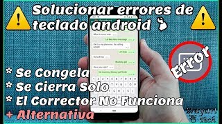 Solucion Errores de TECLADO Android: NO Responde, Esta LENTO, Se CIERRA  solo | Brayan Tech - YouTube