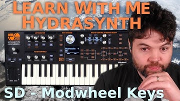 Learn With Me - Hydrasynth: Ep19 - Sound Design - Modwheel Keys