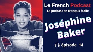 Le French Podcast 🎙️ : 14. Joséphine Baker 👩🏿, une héroïne française au Panthéon