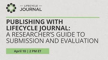 Publishing with Lifecycle Journal: A Researcher’s Guide to Submission and Evaluation