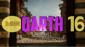 Crusader Kings 2: Game of thrones mod- Qarth #16