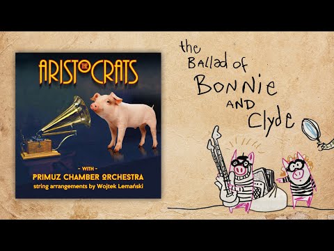 The Aristocrats With Primuz Chamber Orchestra - "The Ballad Of Bonnie & Clyde" - Official Visualizer